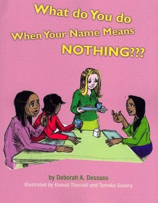 What Do You Do When Your Name Means Nothing?, Paperback by Dessaso, Deborah A...