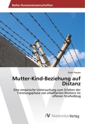 Mutter-Kind-Beziehung auf Distanz Ester Friesen