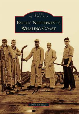 NEW Arcadia Publishing Pacific Northwest's Whaling Coast, OR 9781467132572 Image