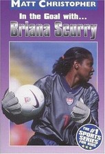 In the Goal with ... Briana Scurry by Christopher, Matt