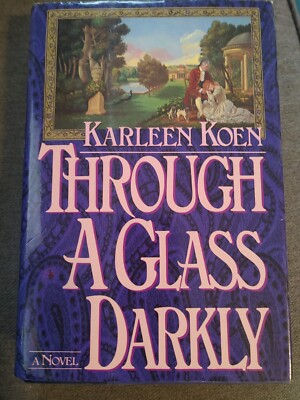 Through a Glass Darkly by Karleen Koen (1986, Hardcover