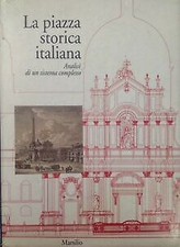La Piazza Storica Italiana. Analisi Di Un Sistema Complesso Laura Barbiani Mar