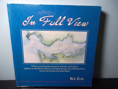IN FULL VIEW-LEWIS & CLARKS WINTER ON THE LOWER COLUMBIA & ASTORIA *SIGNED*