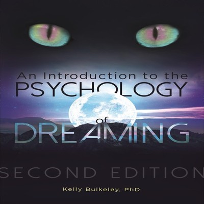 An Introduction to the Psychology of Dreaming Kelly Bulkeley Pape