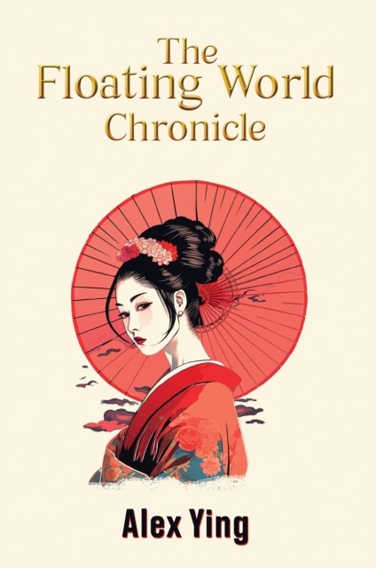 The Floating World Chronicle by Alex Ying (Paperback Book)