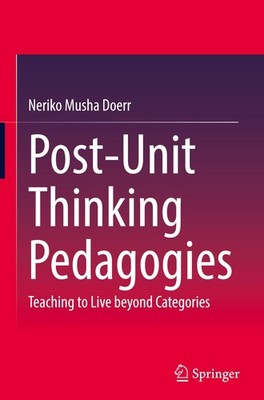 Post-Unit Thinking Pedagogies Neriko Musha Doerr
