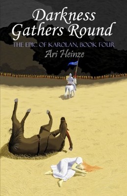 Darkness Gathers Round (The Epic of Karo..., Ari Heinze