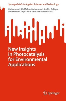 New Insights in Photocatalysis for Environmental Applications Muhammad Bilal Tah