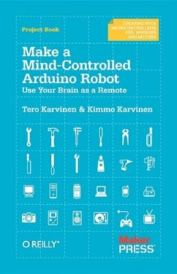 Make a Mind-Controlled Arduino Robot: Use Your Brain as a Remote by Karvinen