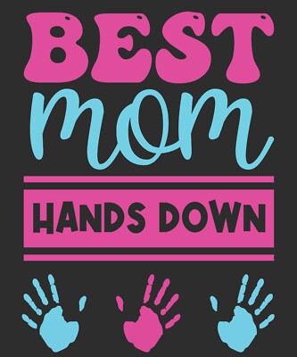T-Shirt - Best Mom Hands Down -MOM-103