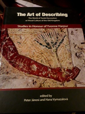 The Art Of Describing. The Eorld Of Tomb Decoration As Visual Culture  Of The...