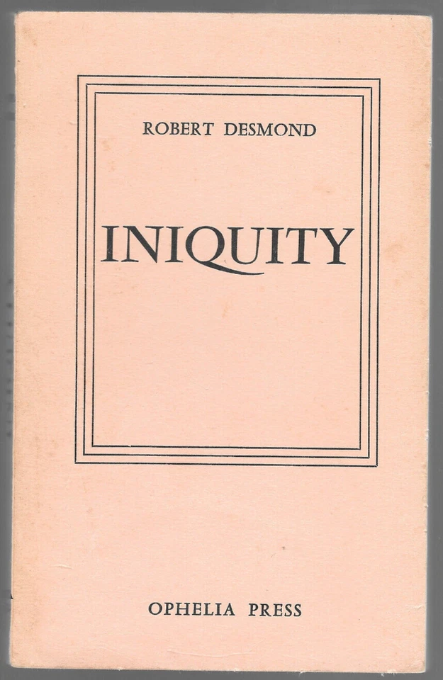 Iniquity by Robert Desmond (1958 Paperback) - Ophelia/Olympia Press - Bild 1 von 1