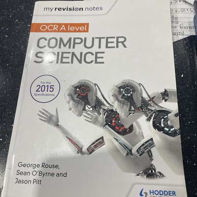 OCR A Level Computer Science -My Revision Notes- George Rouse - Hodder Education