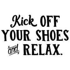 Kick Off Your Shoes And Relax Vinyl Sticker | Porch Home Wall Decal | Die Cut