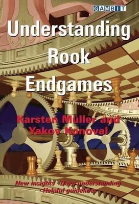 Yakov Konoval Karsten Muller Understanding Rook Endgames (Taschenbuch)