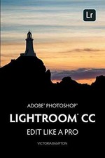 Adobe Photoshop Lightroom CC - Edit - Paperback, by Bampton Victoria - Very Good
