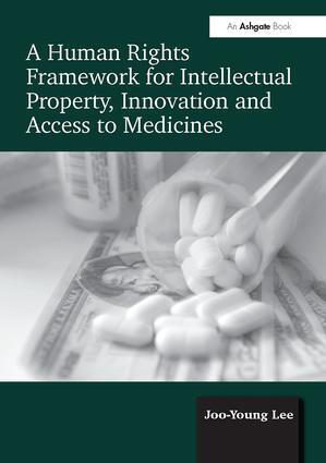 Human Rights Framework for Intellectual Property, Innovation and Access to Me...