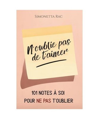 N oublie pas de t aimer: 101 notes à soi pour ne pas t oublier, Rac, Simo