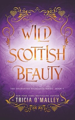 Wild Scottish Beauty: A fun opposites attract magical romance (The Enchanted Hig
