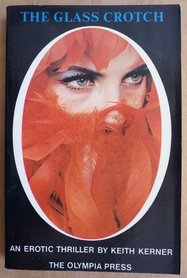 The Glass Crotch by Keith Kerner - Olympia Press, 1971 - Bild 1 von 4