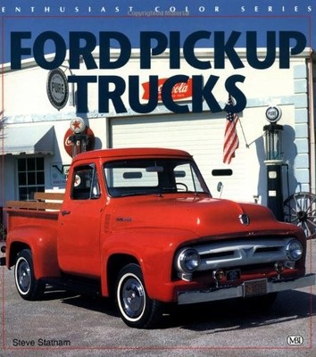 Ford Pickup Trucks (Enthusiast Color),Steve Statham