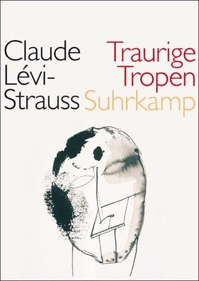 Sad Tropics Claude Levi Strauss. From the French by Eva Moldenhauer. With 40 