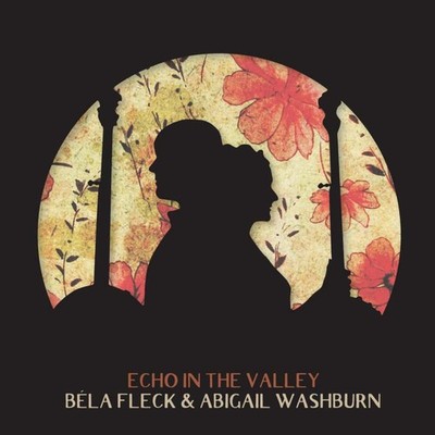 Bela Fleck and Abigail Washburn Echo In the Valley LP Vinyl NEW
