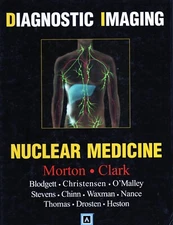 Diagnostic Imaging Nuclear Medicine by Kathryn Morton and Paige Clark