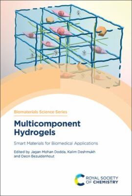 Multicomponent Hydrogels : Smart Materials for Biomedical Applications, Hardc...