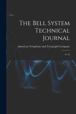 American Telephone a - Bell System Technical Journal  21-22 - New pape - X555z