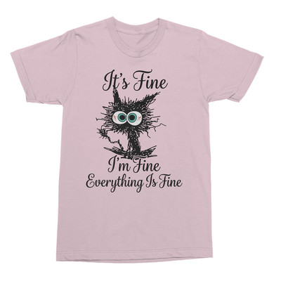 Its Fine Everything Is Fine Stressed Cat Funny Unisex T-Shirt