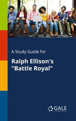 A Study Guide for Ralph Ellison's Battle Royal Cengage Learning Gale Taschenbuch