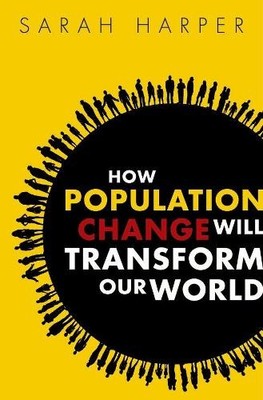 Sarah Harper How Population Change Will Transform Our World (Taschenbuch)