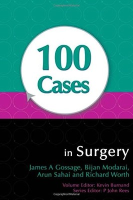 100 Cases in Surgery (A Hodder Arnold Publication) By James Goss