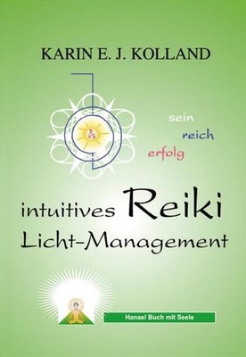 Karin E. J. Kolland / Kolland, K: Intuitives Reiki Licht-Man ... 9783902383099