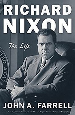 Richard Nixon : The Life Hardcover John A. Farrell