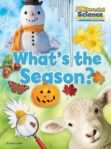 Fundamental Science Key Stage 1: What's the Season? 2016 (Fundamental Science K
