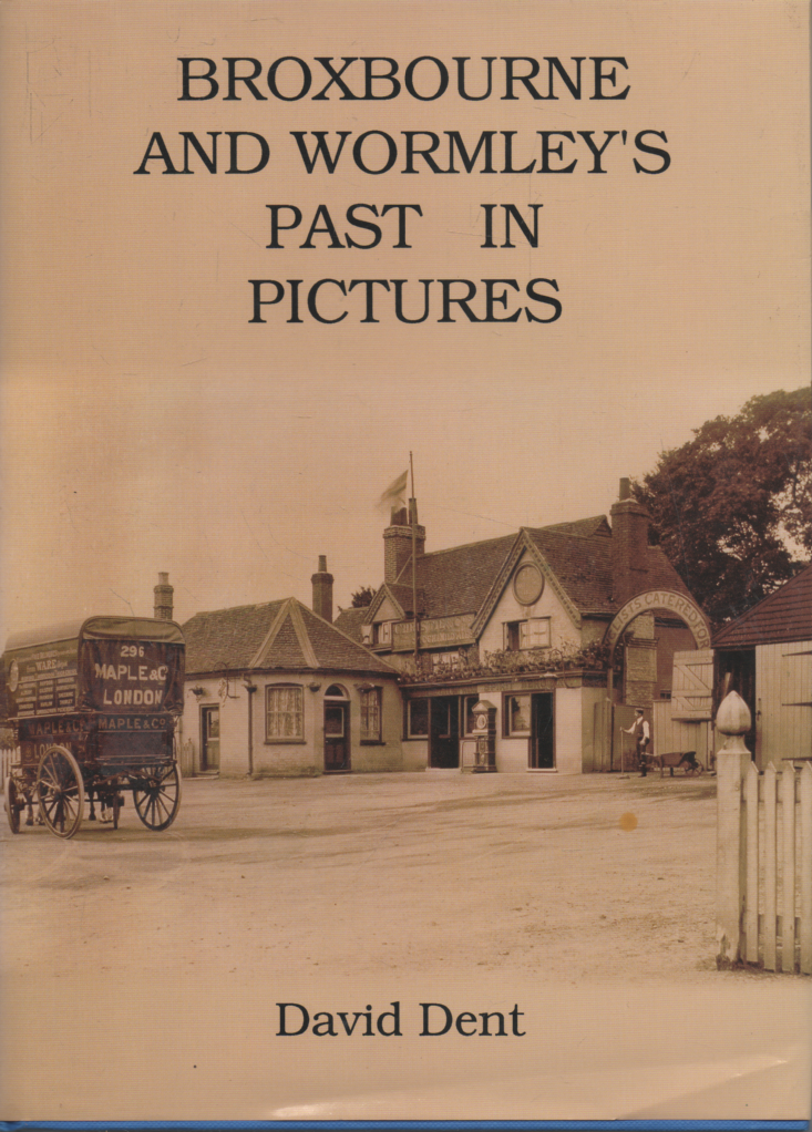 DAVID DENT BROXBOURNE & WORMLEY'S PAST IN PICTURES FIRST EDITION HB DJ 1995