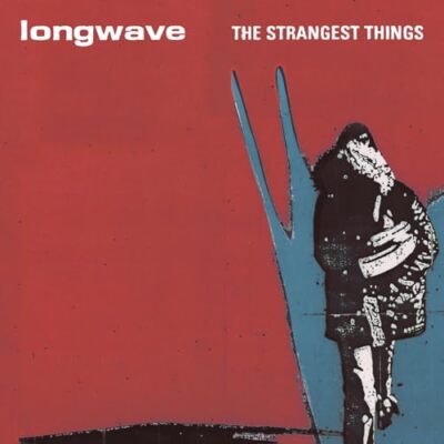 Longwave - The Strangest Things  [VINYL]