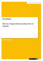 Drivers Of Agricultural Productivity In Uganda Brian Baguma Taschenbuch Englisch