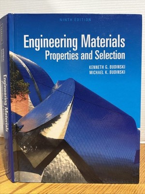 Engineering Materials : Properties and Selection by Kenneth Budinski and Michael