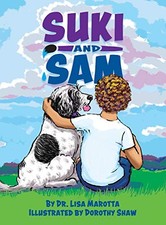 SUKI AND SAM By Lisa Marotta & Dorothy Shaw - Hardcover **BRAND NEW**