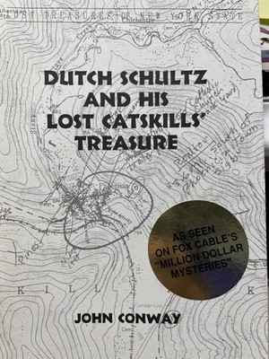 Dutch Schultz and his Lost Catskills' Treasure, Conway, John, Good Book