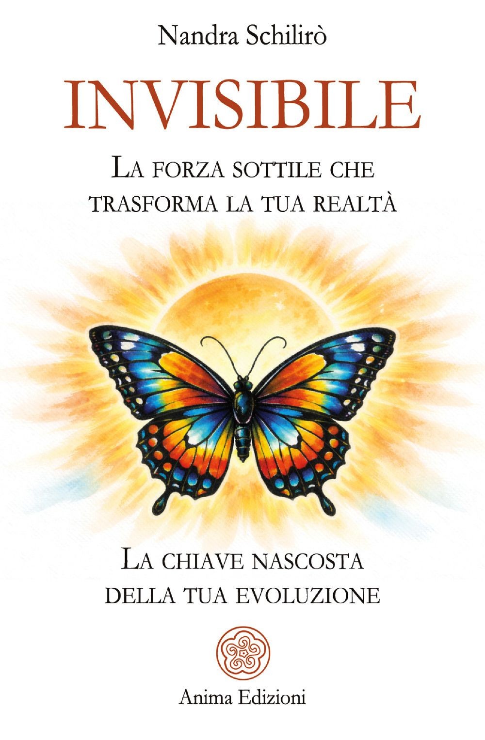 Libri Nandra Schilirò - Invisibile. La Forza Sottile Che Trasforma La Tua Realta