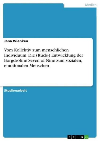 Vom Kollektiv Zum Menschlichen Individuum. Die (RüCk-) Entwicklung Der Borgdrohn-image