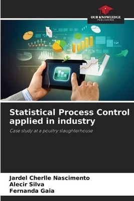 Statistical Process Control applied in industry by Jardel Cherlle Nascimento Pap