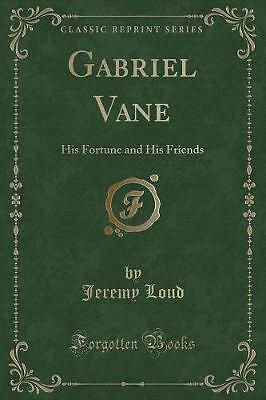 Gabriel Vane His Fortune and His Friends Classic R