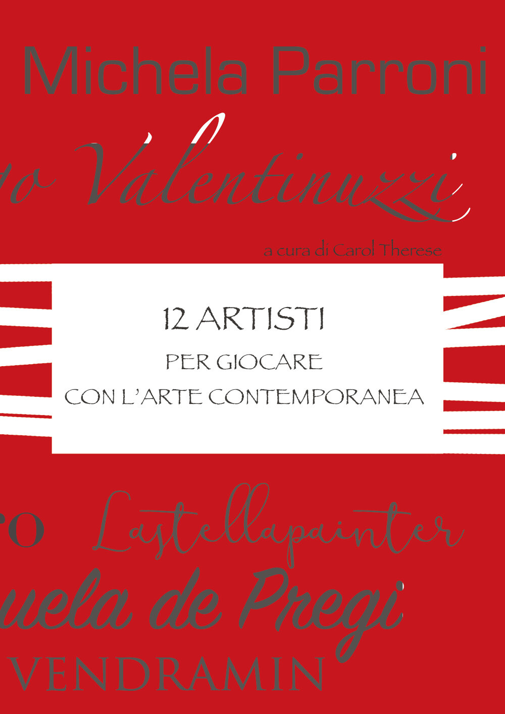 12 Artisti per giocare con l’Arte Contemporanea - Carol Therese,  2019