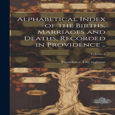Alphabetical Index of the Births Marriages and Deaths Recorded in