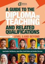 Guide to the Diploma in Teaching and Related Qualifications : Level 5 and Bey...